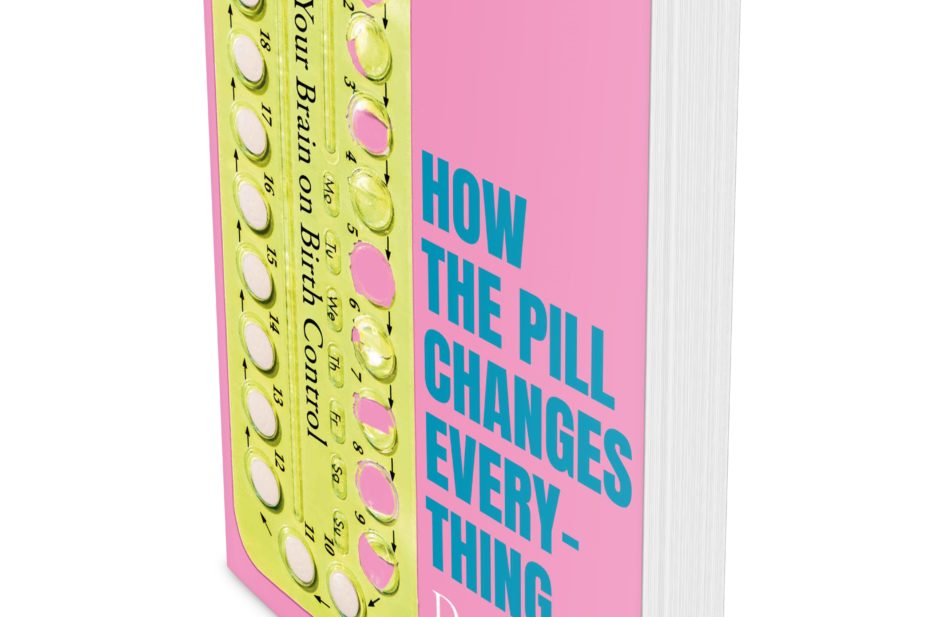 Hill S. How the Pill Changes Everything: Your Brain on Birth Control. Price £19.99. London: Orion Spring; 2019. ISBN 978-1409178835