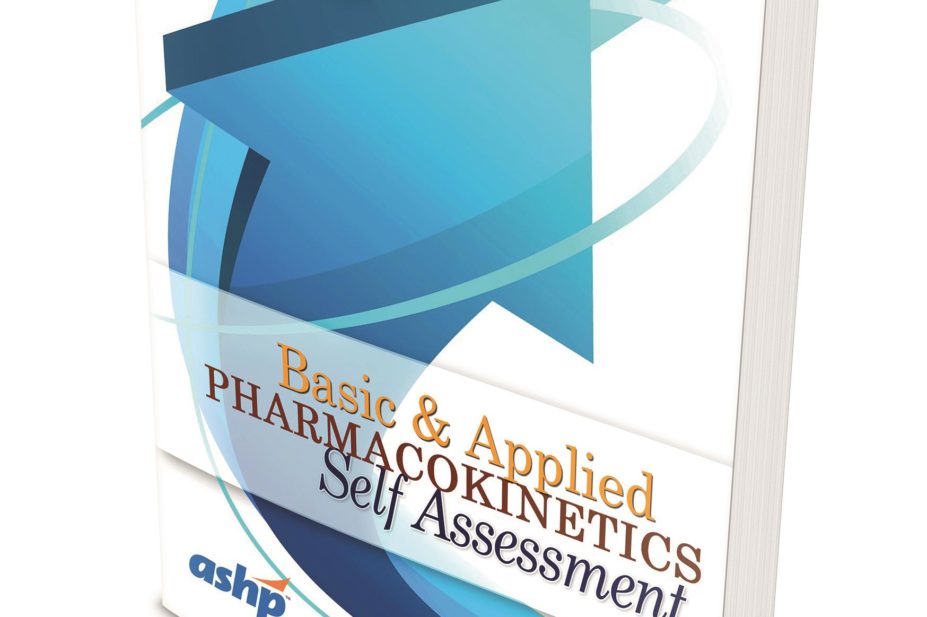 Basic & applied pharmacokinetics self assessment, by John E. Murphy