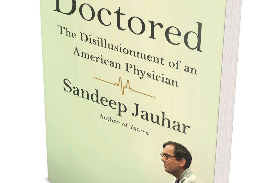 ‘Doctored: the disillusionment of an American physician’ by Sandeep Jauhar