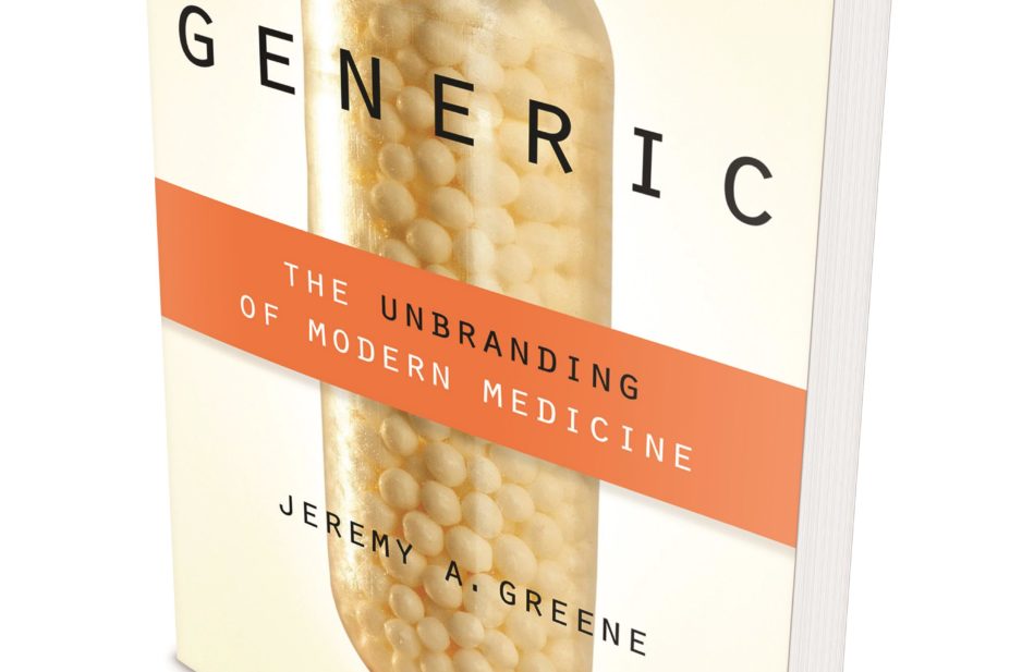 ‘Generic: the unbranding of modern medicine’ by Jeremy A Greene