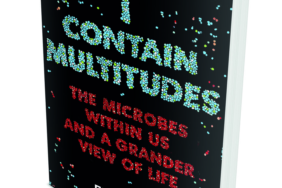 Book cover of 'I contain multitudes: the microbes within us and a grander view of life'