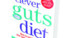 Book cover of 'The clever guts diet. How to revolutionise your body from the inside out'