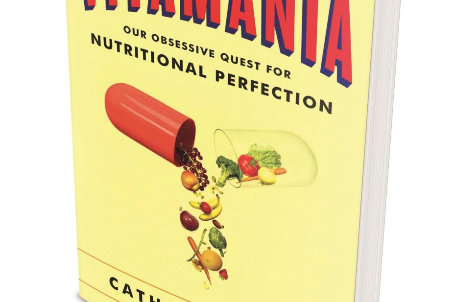 ‘Vitamania: our obsessive quest for nutritional perfection’ by Catherine Price