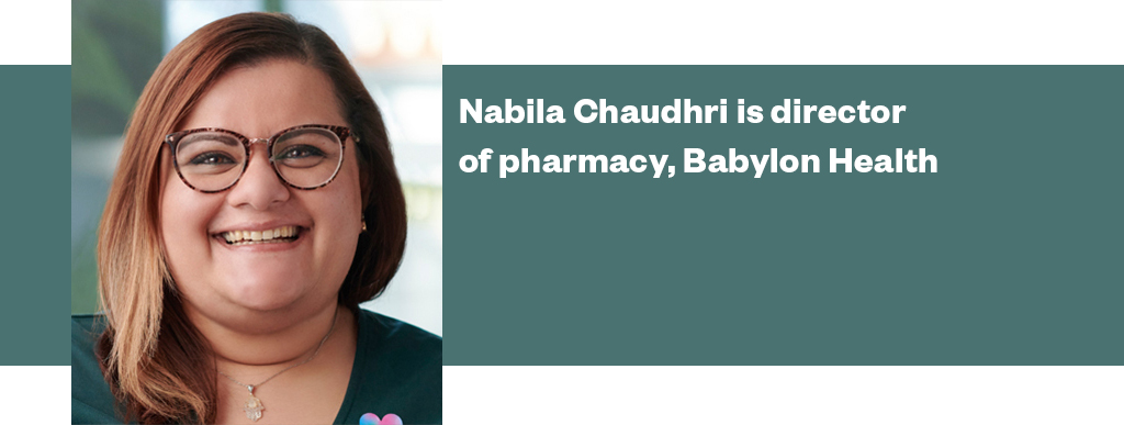 nabila chaudri, director of pharmacy, babylon health