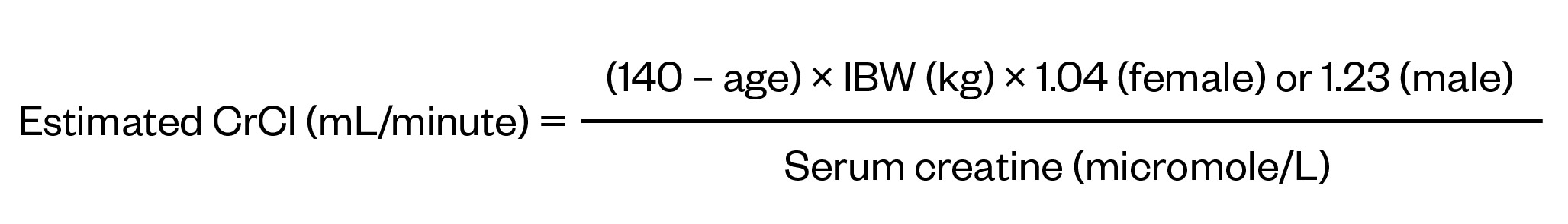 CrCL(mL/min) = (140 – age) × IBW (kg) × 1.04 (Female) or 1.23 (Male) / Serum creatinine (micromole/L)