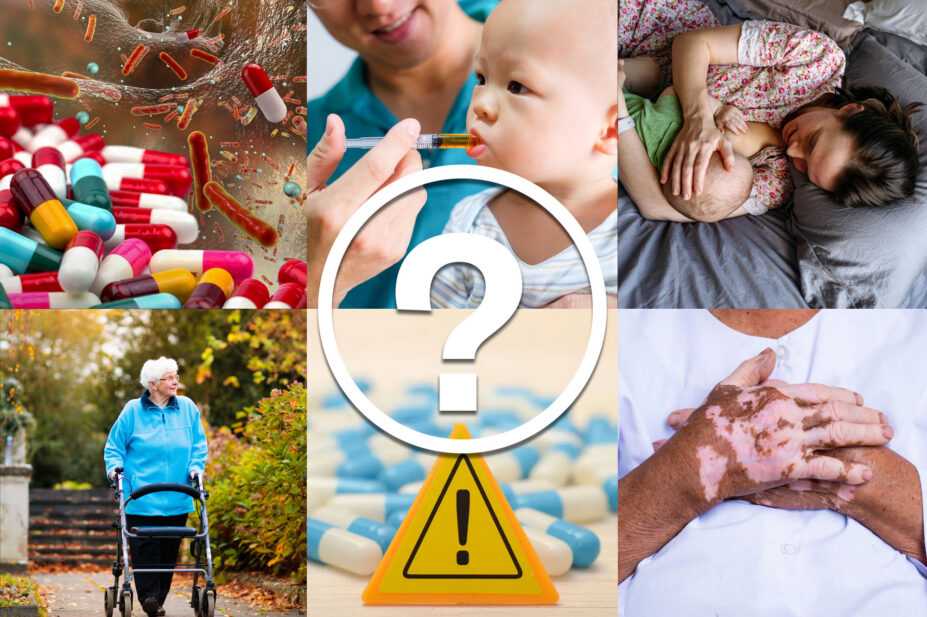 Tiled image of 6 photos and a white shadowed question mark in the centre. Image details as follows: pills in a pile turning into bacteria, a baby being given medicine, a mother holding her baby whilst lying down, an older woman with a walking support agent, a warning sign surrounded by pills, hands clasped together showing virtiligo
