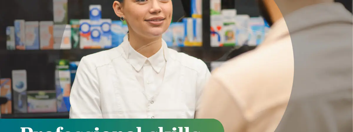 Young female pharmacist is smiling and interacting with a male customer at the counter, with medicine shelves behind them. The words "Professional skills" are in white on a green banner
